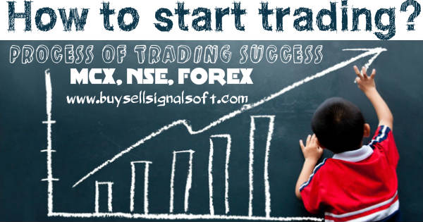 how to start trading in forex, mcx (India), nse, comex markets